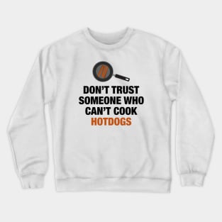 Don't Trust Crewneck Sweatshirt